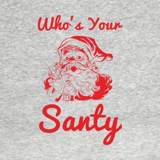 Who’s your Santy Funny Design T-Shirt